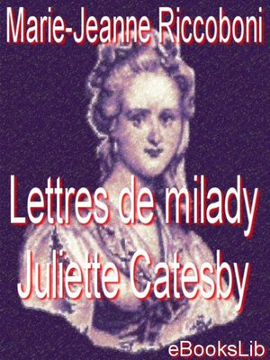 cover image of Lettres de milady Juliette Catesby à milady Henriette Campley, son amie